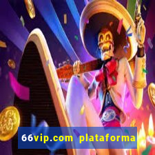 66vip.com plataforma de jogos